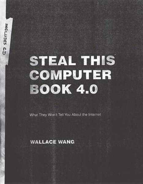 Steal This Computer Book 4.0: What They Won't Tell You About the Internet cover