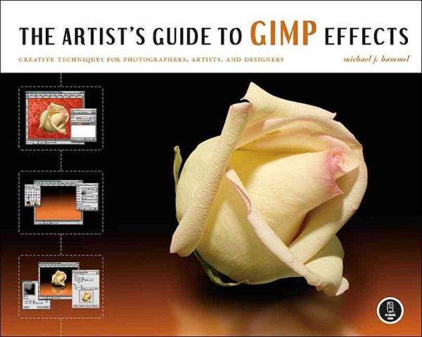 The Artist's Guide to GIMP Effects: Creative Techniques for Photographers, Artists, and Designers cover