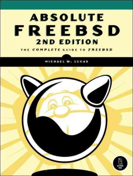 Absolute FreeBSD: The Complete Guide to FreeBSD, 2nd Edition cover