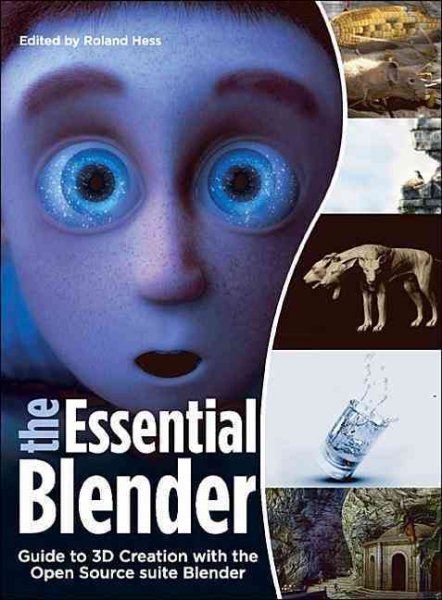 The Essential Blender: Guide to 3D Creation with the Open Source Suite Blender cover