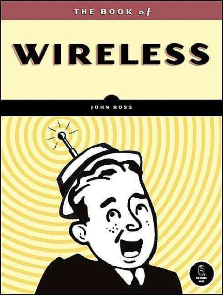 The Book of Wireless: A Painless Guide to Wi-Fi and Broadband Wireless cover
