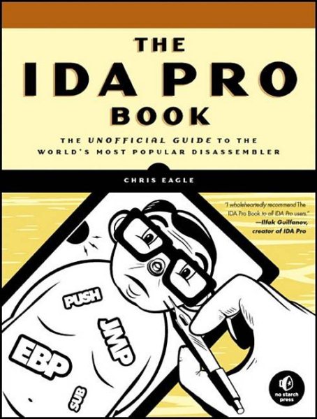 The IDA Pro Book: The Unofficial Guide to the World's Most Popular Disassembler cover