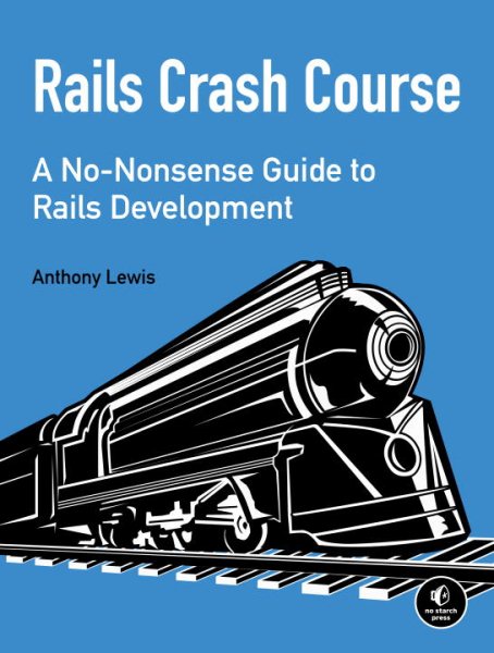 Rails Crash Course: A No-Nonsense Guide to Rails Development cover
