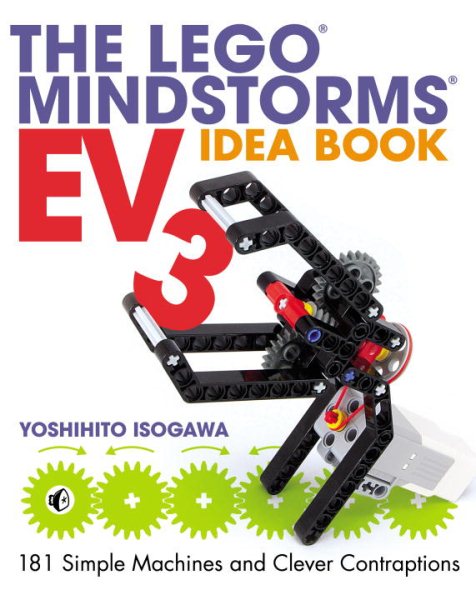 The LEGO MINDSTORMS EV3 Idea Book: 181 Simple Machines and Clever Contraptions cover