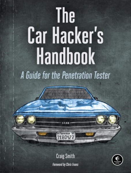 The Car Hacker's Handbook: A Guide for the Penetration Tester cover