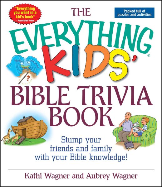 The Everything Kids Bible Trivia Book: Stump Your Friends and Family With Your Bible Knowledge cover