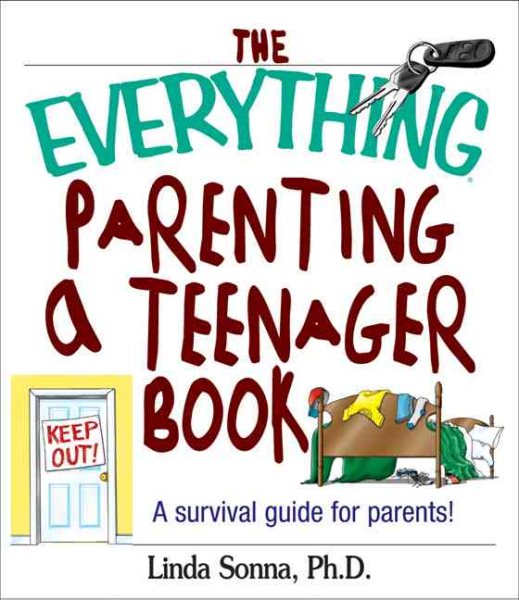 The Everything Parenting A Teenager Book: A Survival Guide for Parents cover