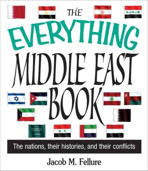 The Everything Middle East Book: The Nations, Their Histories, and Their Conflicts (Everything (History & Travel)) cover