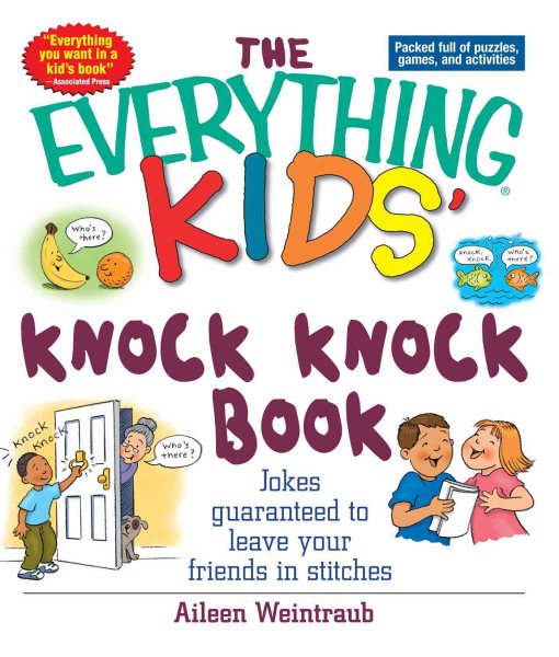 The Everything Kids' Knock Knock Book: Jokes Guaranteed To Leave Your Friends In Stitches cover