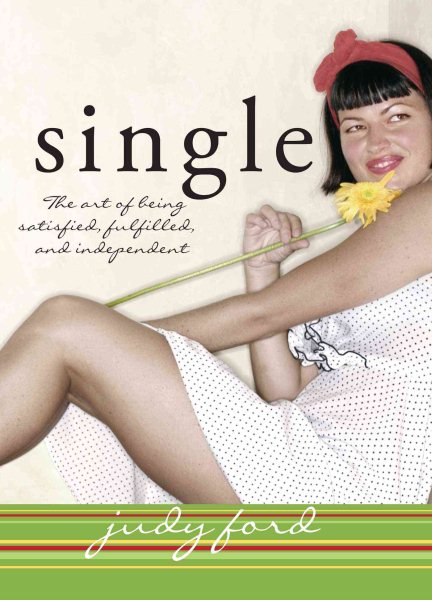 Single: The Art of Being Satisfied, Fulfilled and Independent cover