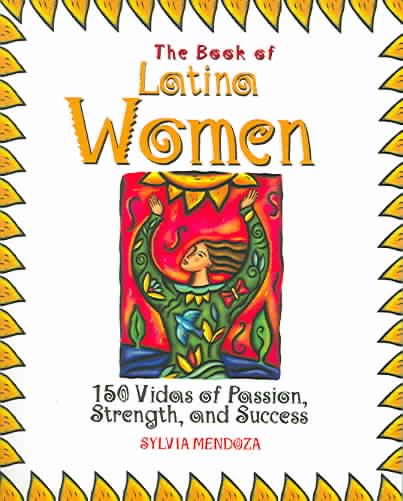 The Book of Latina Women: 150 Vidas of Passion, Strength, and Success cover