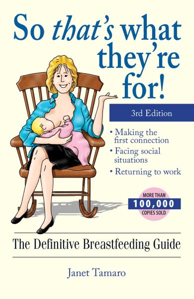 So That's What They're For!: The Definitive Breastfeeding Guide 3rd edition cover
