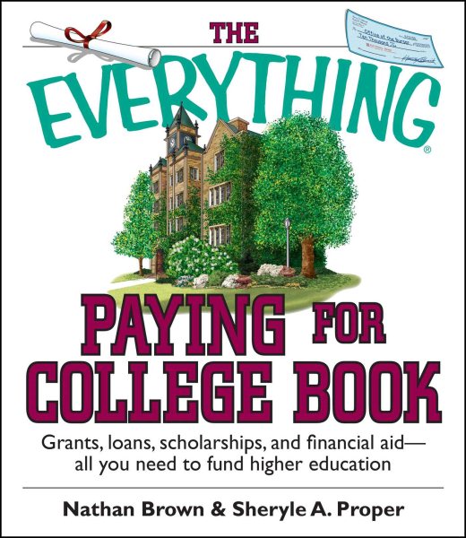 The Everything Paying For College Book: Grants, Loans, Scholarships, And Financial Aid -- All You Need To Fund Higher Education cover