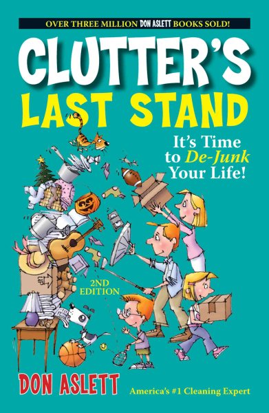 Clutter's Last Stand: It's Time To De-junk Your Life!