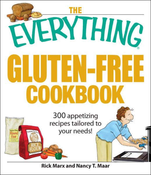 The Everything Gluten-Free Cookbook: 300 Appetizing Recipes Tailored to Your Needs! cover