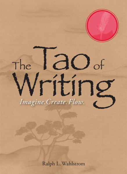 The Tao Of Writing: Imagine. Create. Flow. cover