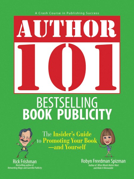 Author 101 Bestselling Book Publicity: The Insider's Guide to Promoting Your Book--and Yourself cover
