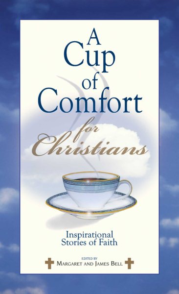 A Cup Of Comfort For Christians: Inspirational Stories of Faith cover