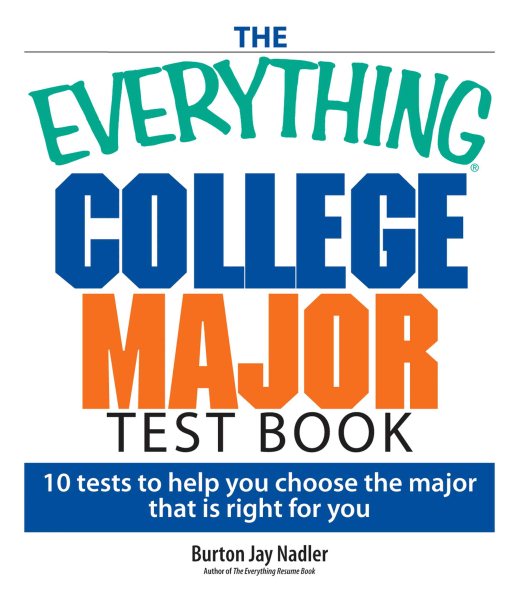 The Everything College Major Test Book: 10 Tests to Help You Choose the Major That Is Right for You cover