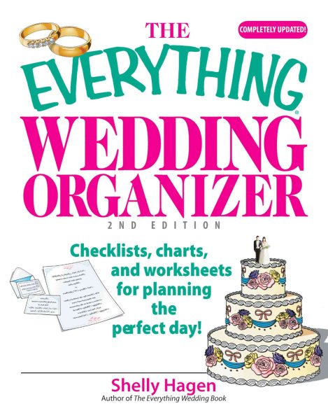 The Everything Wedding Organizer: Checklists, Charts, And Worksheets for Planning the Perfect Day! cover