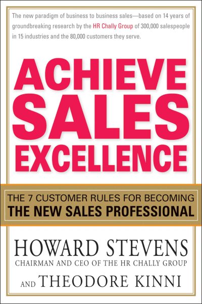 Achieve Sales Excellence: The 7 Customer Rules for Becoming the New Sales Professional cover
