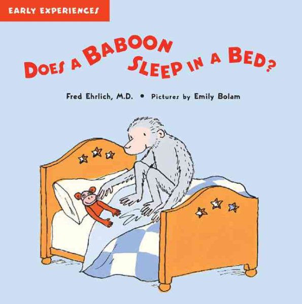 Does a Baboon Sleep in a Bed? (Early Experiences) cover