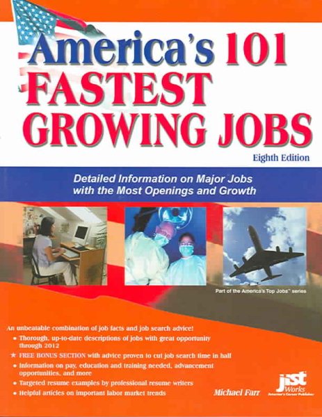 America's 101 Fastest Growing Jobs: Detailed Information on Major Jobs with the Most Openings and Growth (100 Fastest-Growing Careers) cover