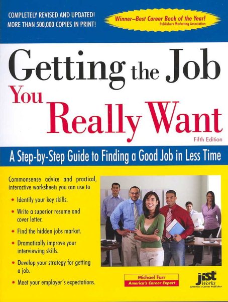 Getting the Job You Really Want: A Step-by-Step Guide to Finding a Good Job in Less Time