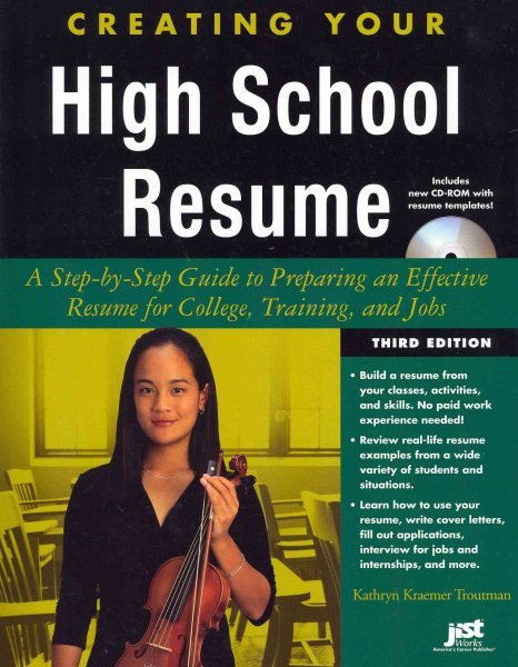 Creating Your High School Resume: A Step-By-Step Guide to Preparing an Effective Resume for College Training and Jobs cover