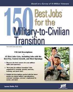 150 Best Jobs for the Military-to-Civilian Transition (150 Best Jobs Through Military Training) (Jist's Best Jobs) cover