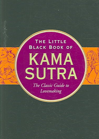 The Little Black Book of Kama Sutra: The Essential Guide to Getting it On (Little Black Book Series) cover