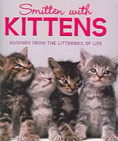 Smitten With Kittens: Musings from the Litterbox of Life (Mini Book) (Charming Petite Series) cover