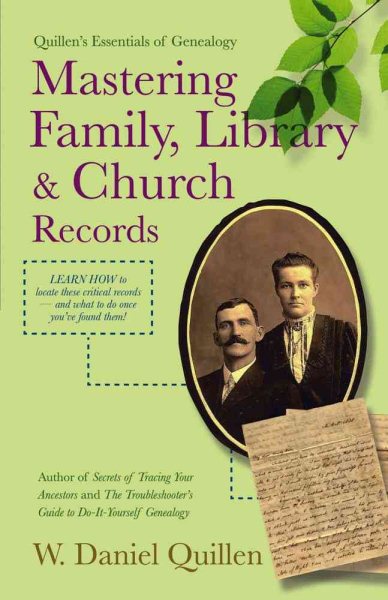 Mastering Family, Library & Church Records (Quillen's Essentials of Genealogy) cover