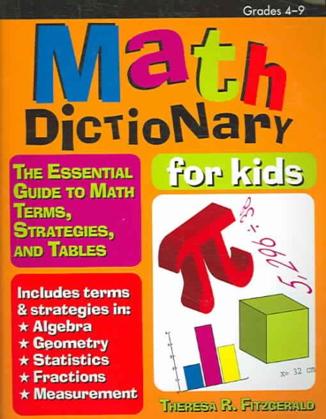 Math Dictionary for Kids: The Essential Guide to Math Terms, Strategies, and Tables (Grades 4-9) cover