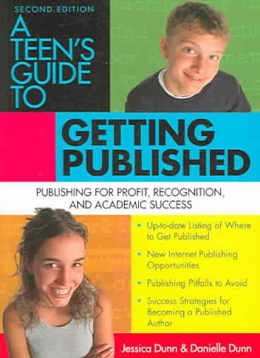 A Teen's Guide to Getting Published: Publishing for Profit, Recognition And Academic Success cover