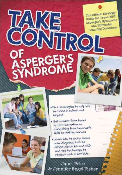 Take Control of Asperger's Syndrome: The Official Strategy Guide for Teens With Asperger's Syndrome and Nonverbal Learning Disorder cover