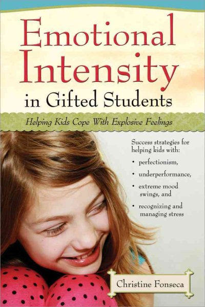 Emotional Intensity in Gifted Students: Helping Kids Cope with Explosive Feelings cover
