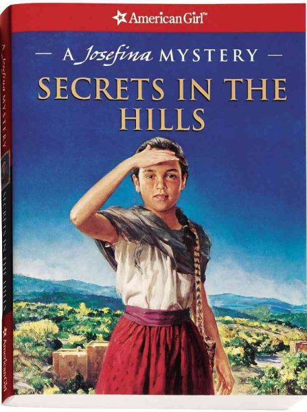 Secrets in the Hills: A Josefina Mystery (American Girl Mysteries) cover