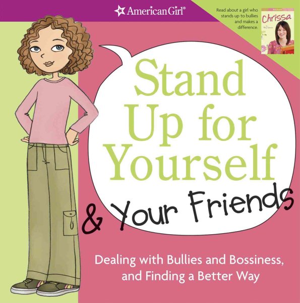 Stand Up for Yourself and Your Friends: Dealing with Bullies and Bossiness and Finding a Better Way cover