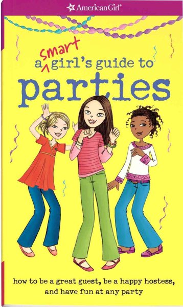 A Smart Girl's Guide to Parties (Smart Girl's Guides)