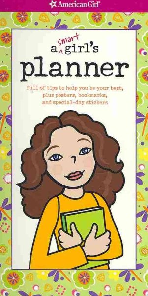 A Smart Girl's Planner: Full of tips to help you be your best, plus posters, bookmarks, and special-day stickers (American Girl) cover