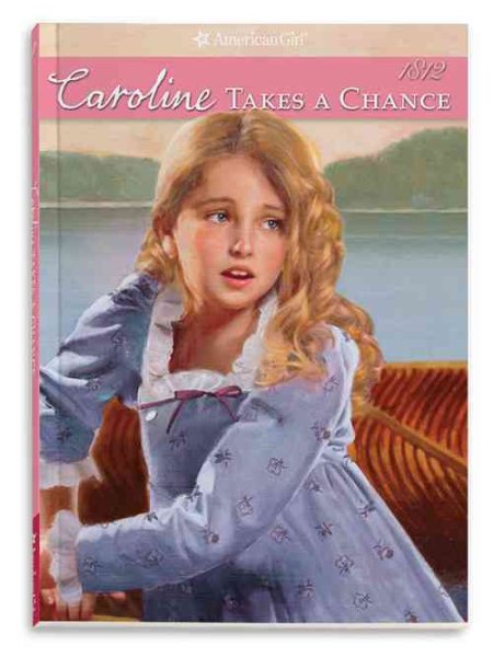 Caroline Takes a Chance (American Girl Collection 1812, 4) cover
