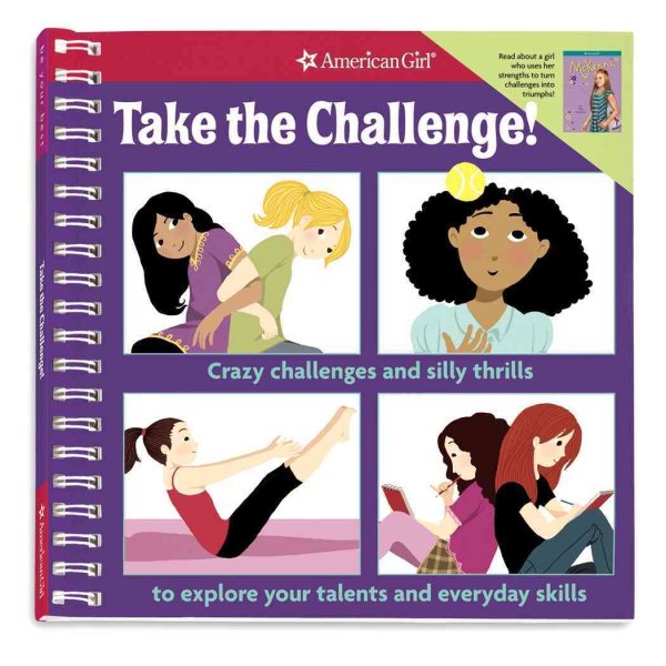 Take the Challenge!: Crazy challenges and silly thrills to explore your talents and everyday skills. (American Girl) cover