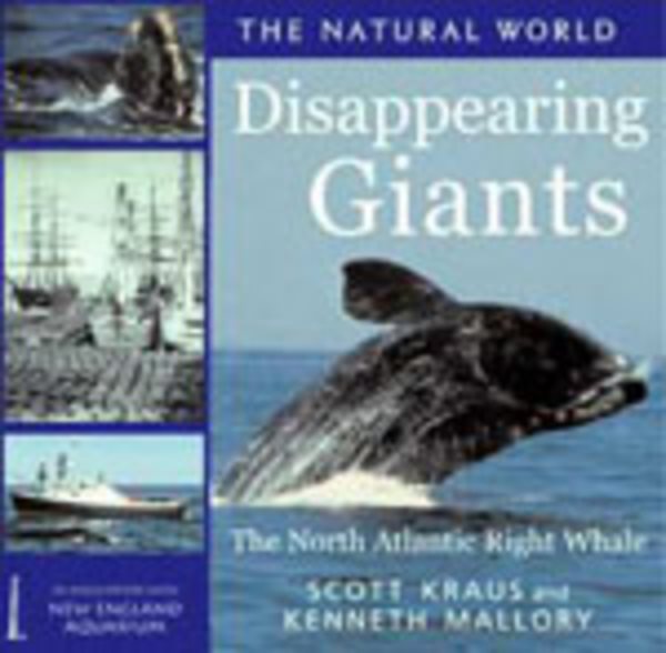 Diappearing Giants: The North Atlantic Right Whale (Natural World)