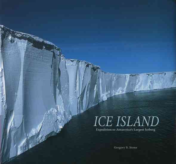 Ice Island: The Expedition to Antarctica's Largest Iceberg cover