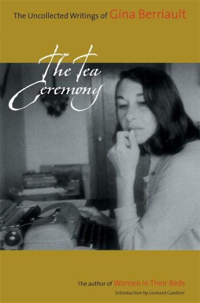 The Tea Ceremony: The Uncollected Writings of Gina Berriault cover