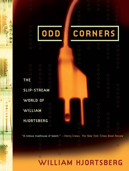 Odd Corners: The Slip-Stream World of William Hjortsberg cover