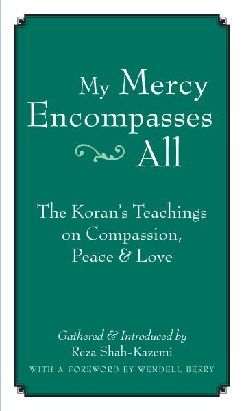 My Mercy Encompasses All: The Koran's Teachings on Compassion, Peace and Love cover
