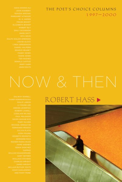 Now and Then: The Poet's Choice Columns, 1997-2000 cover
