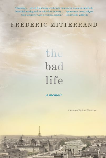 The Bad Life: A Memoir cover